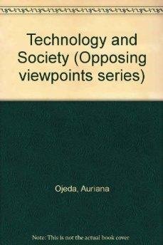 Stock image for Opposing Viewpoints Series - Technology and Society (hardcover edition) for sale by HPB Inc.