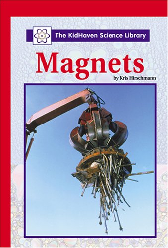 9780737710168: Magnets (Kidhaven Science Library)