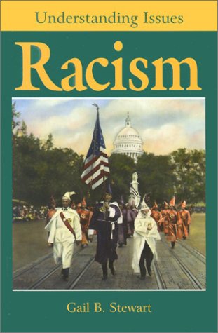 Racism (Understanding Issues) (9780737710250) by Stewart, Gail B