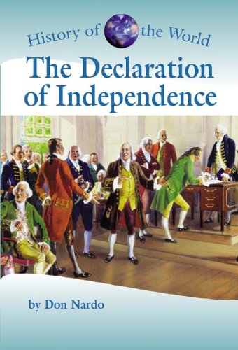 History of the World - The Declaration of Independence (9780737710342) by Don Nardo