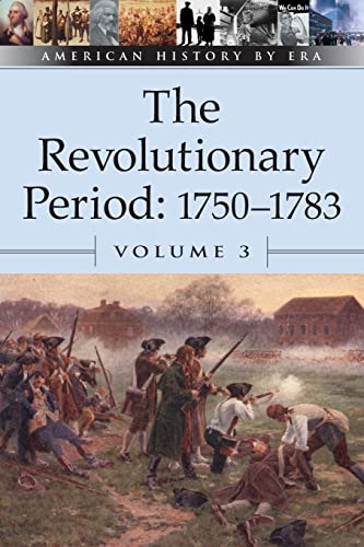 Stock image for Revolutionary Period, 1750-1783, Volume 3 for sale by TextbookRush