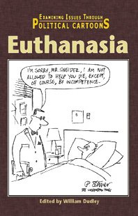 9780737711035: Euthanasia (Examining issues through political cartoons)