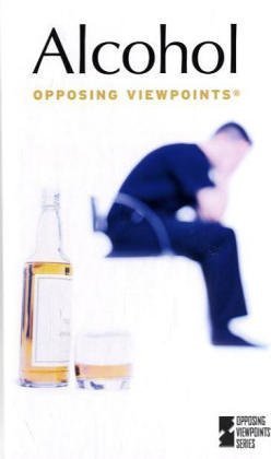 Beispielbild fr Alcohol: Opposing Viewpoints zum Verkauf von SecondSale