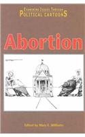 9780737712476: Abortion (Examining issues through political cartoons)