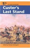 Custer's Last Stand (At Issue in History) (9780737713589) by Streissguth, Thomas