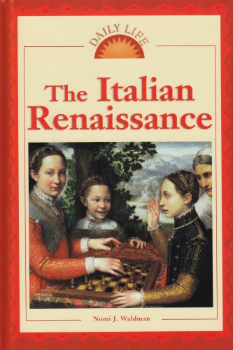 Daily Life - The Italian Renaissance (9780737713985) by Waldman, Nomi J.