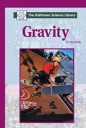 Gravity (Kidhaven Science Library) (9780737714043) by Nardo, Don