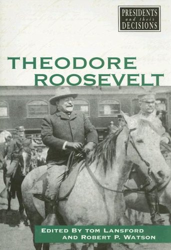 9780737714098: Theodore Roosevelt (Presidents & their decisions)