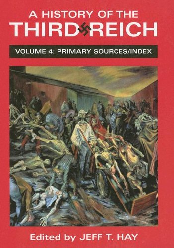 Beispielbild fr A History of the Third Reich : Volume 4: Primary Sources zum Verkauf von Better World Books