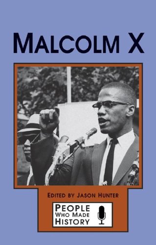 Malcolm X (People Who Made History) (9780737714913) by Hunter, Jason
