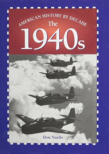 American History by Decade - The 1940s (9780737715163) by Don Nardo