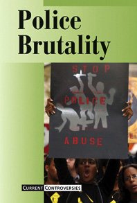 9780737716283: Police Brutality 04 (Current Controversies (Paperback))