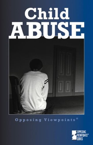 Stock image for Opposing Viewpoints: Child Abuse 03 -L for sale by ThriftBooks-Atlanta