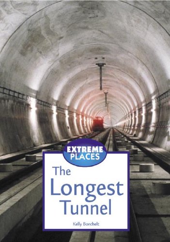 9780737718829: The Longest Tunnel (Extreme Places)