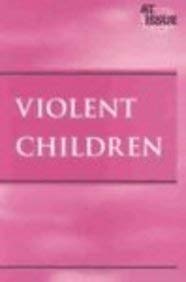 9780737719963: Violent Children (At Issue Series)