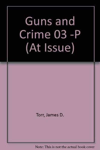 Beispielbild fr At Issue Series - Guns and Crime (paperback edition) zum Verkauf von BooksRun