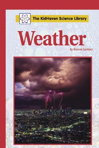Weather (The KidHaven Science Library) (9780737720785) by Juettner, Bonnie