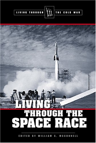 9780737721348: Living Through the Space Race (Living Through the Cold War)
