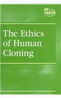 9780737721874: Ethics of Human Cloning (At Issue Series)