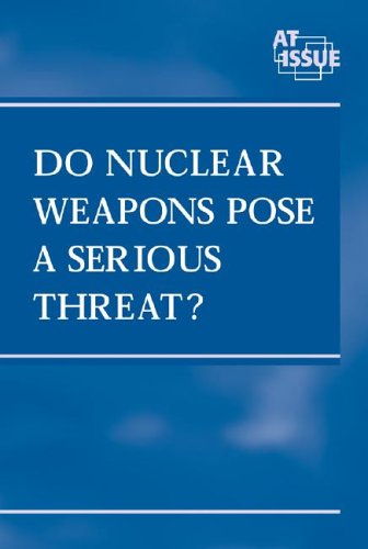 Beispielbild fr Do Nuclear Weapons Pose a Serious Threat? zum Verkauf von Better World Books