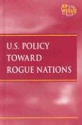 Stock image for U.S. Policy Toward Rogue Nations for sale by The Yard Sale Store