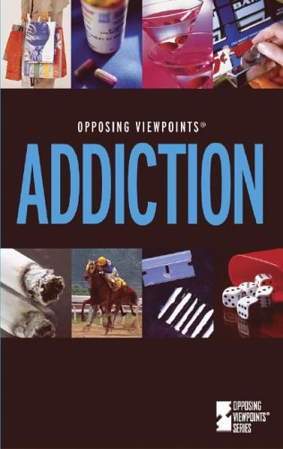 9780737722161: Addiction: Opposing Viewpoints