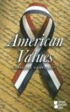 9780737722215: Opposing Viewpoints Series - American Values (paperback edition)