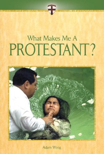 Stock image for What Makes Me a Protestant? for sale by Better World Books