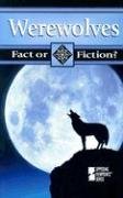 Stock image for Werewolves (Fact or Fiction? (Greenhaven Paperback)) for sale by Library House Internet Sales
