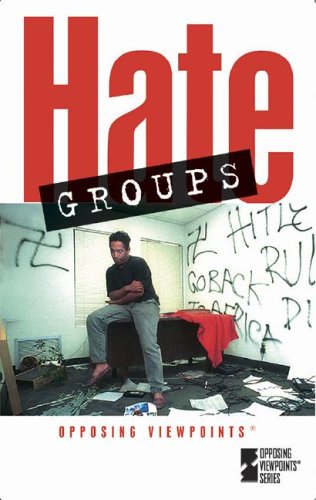 Beispielbild fr Opposing Viewpoints Series - Hate Groups (hardcover edition) zum Verkauf von Red's Corner LLC