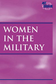 9780737722994: Women in the Military (At Issue Series)