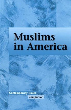 Stock image for Muslims In America (Contemporary Issues Companion) for sale by St Vincent de Paul of Lane County