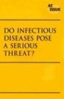 Beispielbild fr Do Infectious Diseases Pose a Serious Threat? zum Verkauf von Better World Books