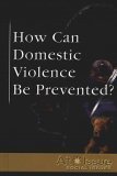 Stock image for At Issue Series - How Can Domestic Violence Be Prevented? (hardcover edition) for sale by More Than Words