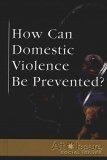 Stock image for How Can Domestic Violence Be Prevented? for sale by Better World Books