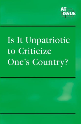 9780737723960: Is It Unpatriotic to Criticize One's Country? (At Issue (Library))