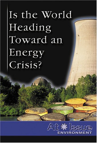 Stock image for Is the World Heading Toward an Energy Crisis? for sale by Better World Books