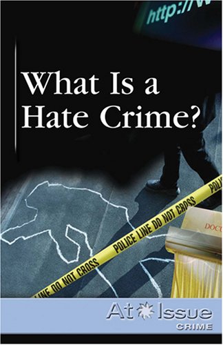 Beispielbild fr What Is a Hate Crime? (At Issue) zum Verkauf von The Book Cellar, LLC