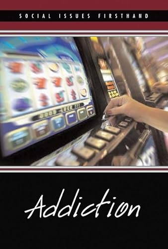 Addiction (Social Issues Firsthand) (9780737724943) by Schaefer, Wyatt