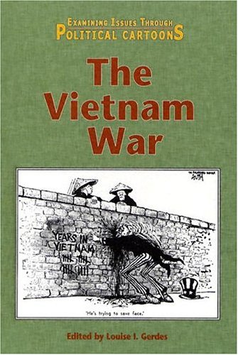 Imagen de archivo de The Vietnam War (Examining Issues Through Political Cartoons) a la venta por More Than Words