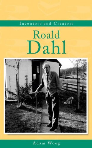 Roald Dahl (Inventors & Creators) (9780737726145) by Woog, Adam