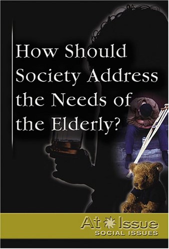 Beispielbild fr How Should Society Address the Needs of the Elderly? zum Verkauf von ThriftBooks-Dallas