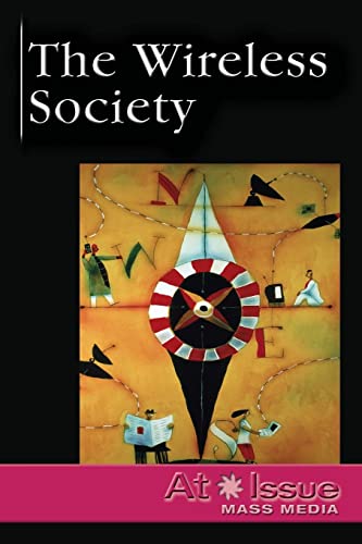 9780737727500: The Wireless Society (At Issue)