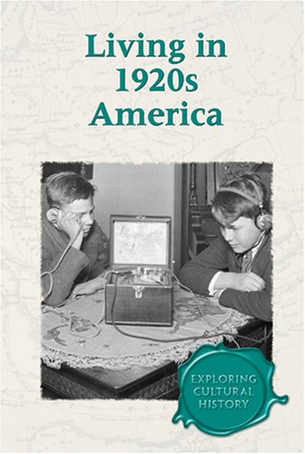 Imagen de archivo de Exploring Cultural History - Living in 1920s America a la venta por The Book Cellar, LLC
