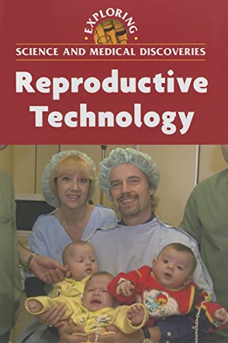 Imagen de archivo de Reproductive Technology (Exploring Science and Medical Discoveries) a la venta por The Book Cellar, LLC