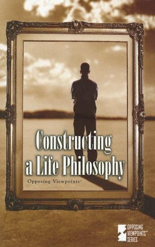 Imagen de archivo de Constructing a Life Philosophy (Opposing Viewpoints Series) a la venta por SecondSale