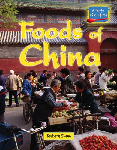 Imagen de archivo de Foods of China (A Taste of Culture) a la venta por The Book Cellar, LLC
