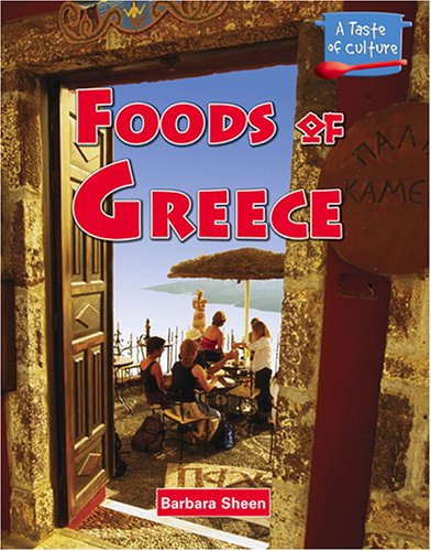 Imagen de archivo de Foods of Greece (A Taste of Culture) a la venta por St Vincent de Paul of Lane County