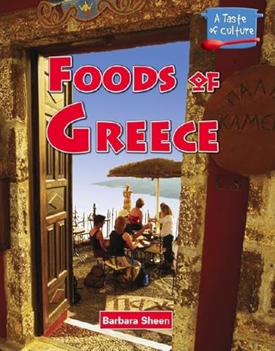 Stock image for Foods of Greece (A Taste of Culture) for sale by St Vincent de Paul of Lane County