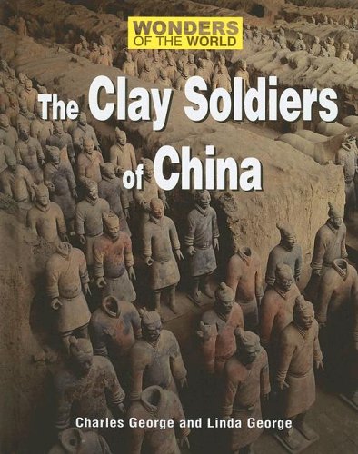 Stock image for Wonders of the World - The Clay Soldiers of China for sale by Booksavers of MD